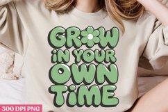Grow in your own time PNG, Positive Motivation Sublimation Product Image 2