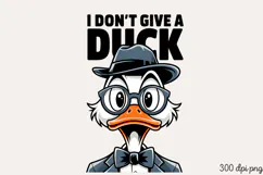 I DON'T GIVE A DUCK PNG, Animal Funny Quotes Sublima Product Image 1