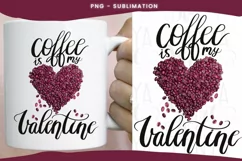 Coffee Is My Valentine | Digital Download | Pink Heart Png Product Image 1