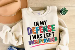 In my defense I was left Unsupervised Svg | Shirt Svg Product Image 1