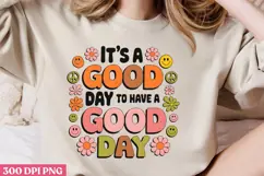 IT'S A GOOD DAY TO HAVE PNG, Positive Sublimation PNG Product Image 2
