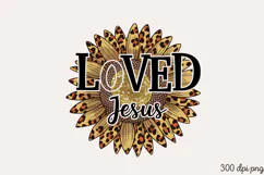 LOVED Jesus PNG, Sunflower Sublimation PNG Product Image 2