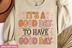 .IT&#039;S A GOOD DAY TO HAVE PNG, Positive Sublimation PNG Product Image 2