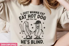 I just wanna eat hot dog and tell the he's blind PNG Product Image 2