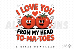 I love you from my head to-ma-toes PNG, Funny love PNG Product Image 1
