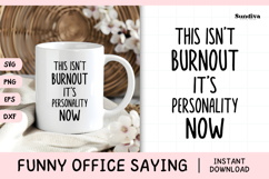 Funny Office Saying SVG | This Isn't Burnout Product Image 1