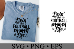 Livin&#039; that Football Mom Life Svg | Game Day Svg | Shirt Svg Product Image 2