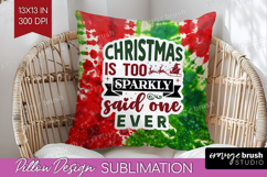 Sarcastic Christmas Quote Pillow Sublimation - Tie Dye Cover Product Image 1