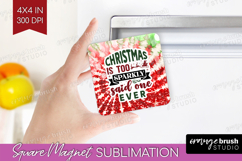Sarcastic Christmas Quote Magnet Sublimation - Tie Dye PNG Product Image 1