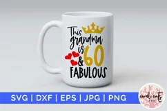 This grandma is 60 & fabulous - Birthday SVG EPS DXF Product Image 1