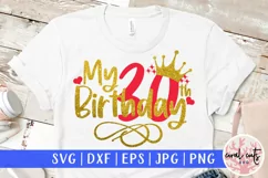My 30th birthday - Birthday SVG EPS DXF PNG Cutting File Product Image 1