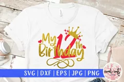 My 12th birthday - Birthday SVG EPS DXF PNG Cutting File Product Image 1