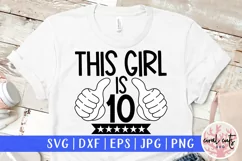 This girl is 10 - Birthday SVG EPS DXF PNG Product Image 1