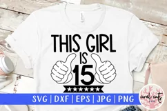 This girl is 15 - Birthday SVG EPS DXF PNG Product Image 1