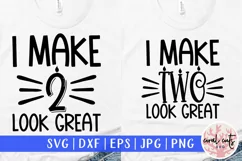I make 2 look great - Birthday SVG EPS DXF PNG Product Image 1
