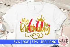 My 60th birthday - Birthday SVG EPS DXF PNG Cutting File Product Image 1