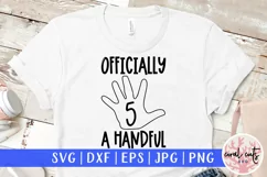 Officially 5 A handful - Birthday SVG EPS DXF PNG Product Image 1