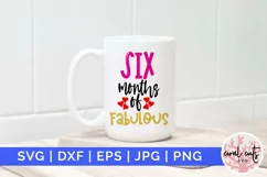 Six months of fabulous - Birthday SVG EPS DXF Product Image 1