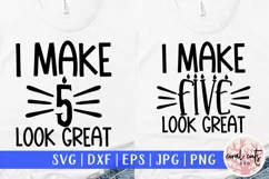 I make 5 look great - Birthday SVG EPS DXF PNG Product Image 1