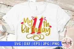 My 11th birthday - Birthday SVG EPS DXF PNG Cutting File Product Image 1