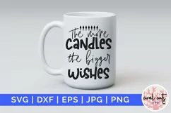 The more candle the bigger the wishes - Birthday SVG EPS DXF Product Image 1