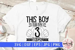 This boy turns 3 today - Birthday SVG EPS DXF PNG Product Image 1