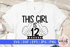 This girl is 12 - Birthday SVG EPS DXF PNG Product Image 1