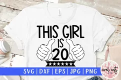 This girl is 20 - Birthday SVG EPS DXF PNG Product Image 1