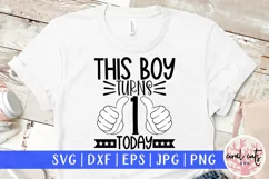This boy turns 1 today - Birthday SVG EPS DXF PNG Product Image 1