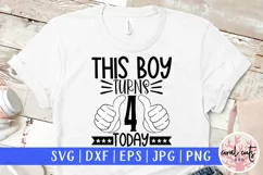 This boy turns 4 today - Birthday SVG EPS DXF PNG Product Image 1