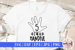 I am a handful 5th birthday - Birthday SVG EPS DXF PNG Product Image 1