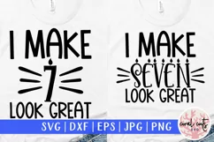 I make 7 look great - Birthday SVG EPS DXF PNG Product Image 1
