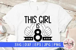 This girl is 8 - Birthday SVG EPS DXF PNG Product Image 1