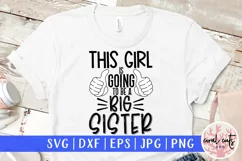 This girl is going to be a big sister - Pregnancy SVG EPS Product Image 1
