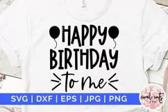 Happy birthday to me - Happy Birthday SVG EPS DXF Product Image 1
