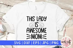This lady is awesome mom - Mother SVG EPS DXF JPG PNG Product Image 1