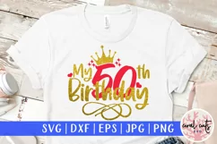 My 50th birthday - Birthday SVG EPS DXF PNG Cutting File Product Image 1