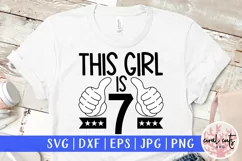 This girl is 7 - Birthday SVG EPS DXF PNG Product Image 1