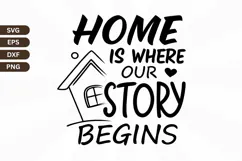 Home is where our story begins Family Quotes SVG Design Product Image 1