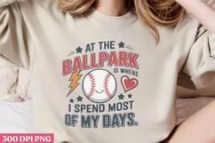 At the ballpark is where spend most of my days ,Retro Baseba Product Image 2