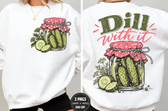 Dill With It Front Back PNG, Pickle Jar Chest Back Shirt Des Product Image 1