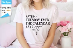 After Tuesday Even The Calendar Says Wtf SVG Cut File Product Image 1