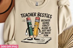 TEACHER BESTIES BECAUSE PNG, Friendship Sublimation PNG Product Image 2