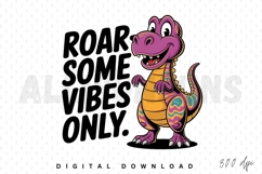 dinosaur, cartoon, cute, illustration, animal, reptile, character, design, graphic, funny, mascot, vector, art, drawing, trex, prehistoric, cheerful, happy, sublimation, vibes, positive, lettering, typography, roar, greeting, kids, colorful, orange, purpl