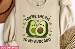 You’re the Pit to My Avocado PNG, Avocado Sublimation Product Image 2