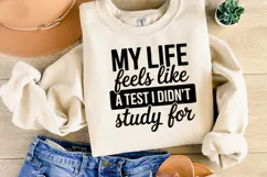 My life feels like A test i didn't study for SVG | Shirt Svg Product Image 2