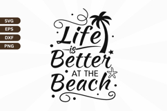Life is Better at the Beach SVG Design, Summer &amp; Beach SVG Product Image 1