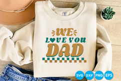 We Love You Dad quotes Father's day retro SVG Design Product Image 2