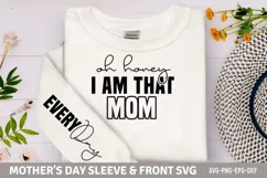 Oh honey i am that mom Sleeve SVG PNG, every day SVG Product Image 2