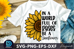 In a world full of roses SVG, Sunflower SVG Product Image 2